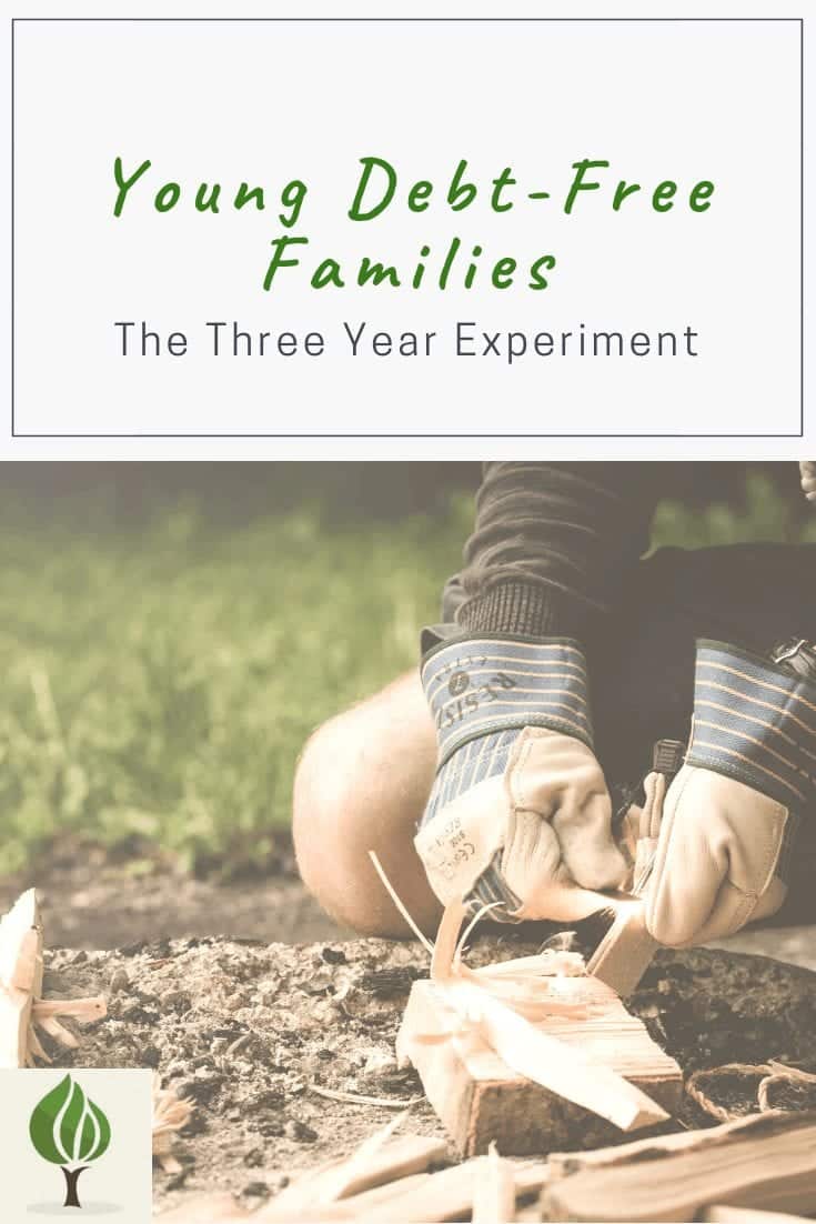 The Three Year Experiment Young Debt-Free Families