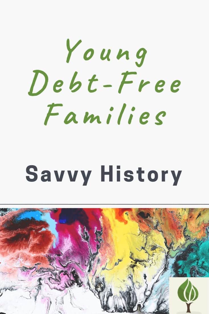 Young debt free families savvy history