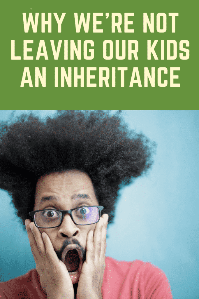 Pinterest image of man shocked that we're not leaving our kids an inheritance