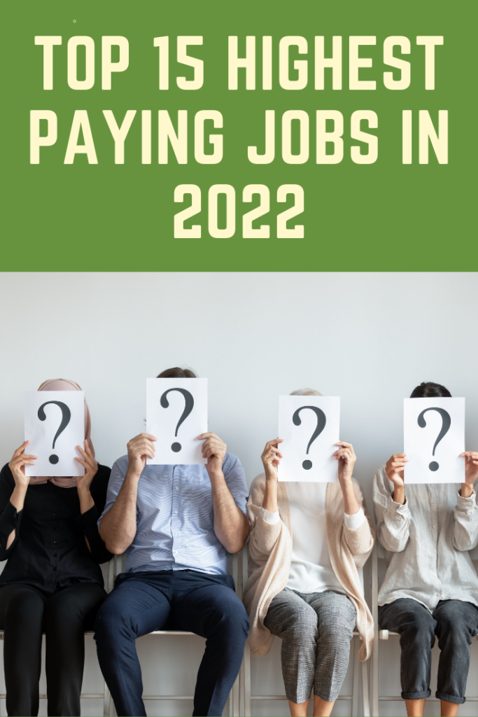 Here Are the Top 15 Highest Paying Jobs in 2022