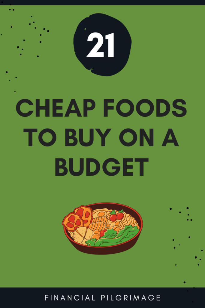 21 Cheap Foods to Buy When You’re On a Budget