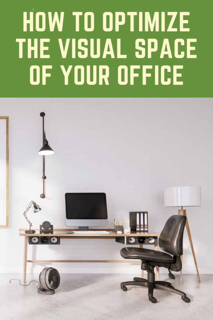 How to Optimize the Visual Space of Your Office